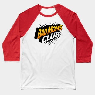 Bad Moms Club Baseball T-Shirt